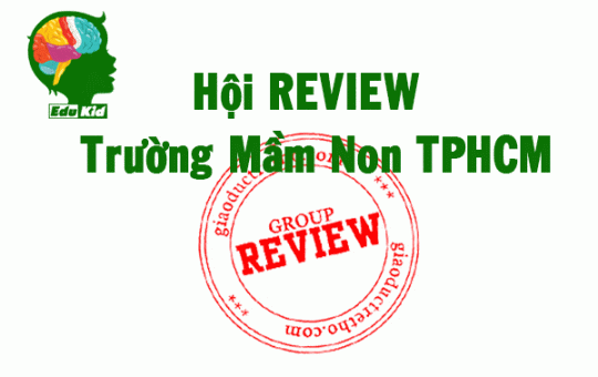 hoi-review-truong-mam-non-tphcm