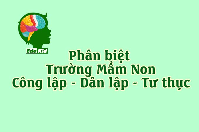 cach-phan-biet-truong-mam-non