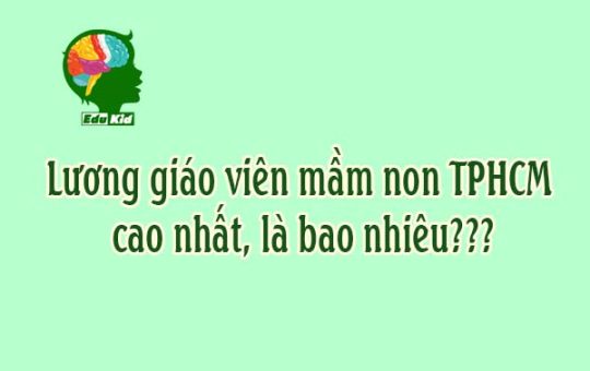 luong-giao-vien-mam-non-tphcm-la-bao-nhieu